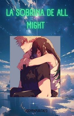 La sobrina de All Might (temporada 4, 5 Y 6) [Bakugo x Oc] cover