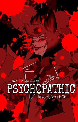 PSYCHOPATHIC || ALASTOR x FEM READER  cover