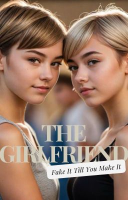 The Girlfriend: Fake It Till You Make It cover