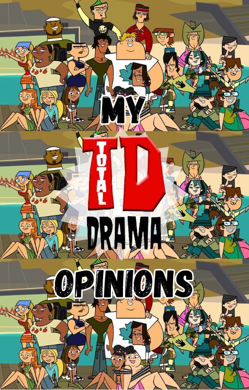 TOTAL DRAMA OPINIONS by GWUNCAN_stan