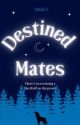 "Destined Mates : A Werewolf love story". (Girl×Intersex) by nikkkkiTwrites