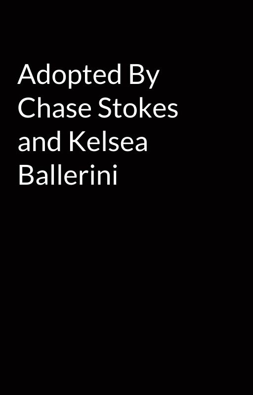 Adopted By Chase Stokes and Kelsea Ballerini  by jakecefalu9