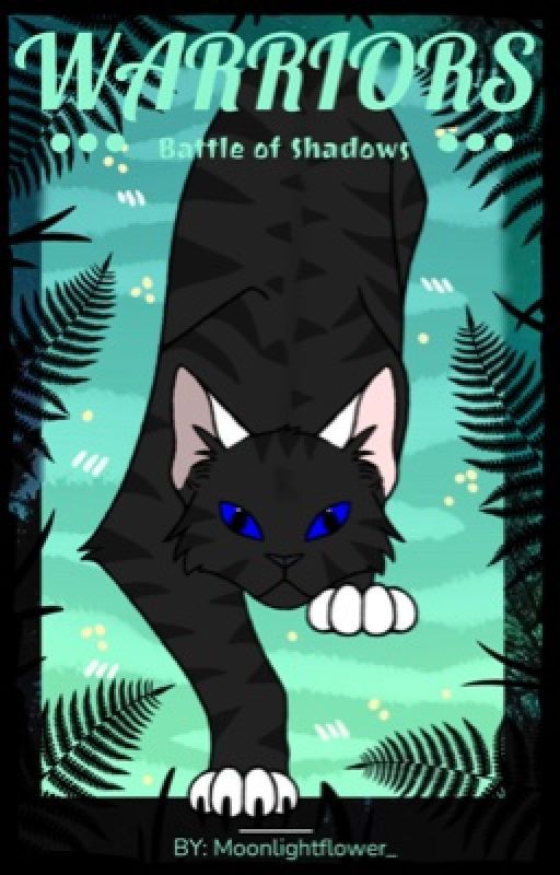 Battle of Shadows || WARRIOR CAT FANFICTION by Moonlightflower__