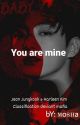 You ARE MINE  by mosha1734