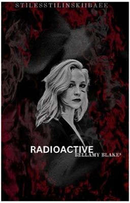 Radioactive || Bellamy Blake³ cover