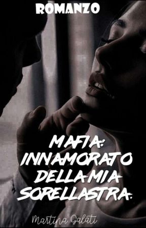 Mafia: Innamorato Della Mia Sorellastra. by MarLadyy