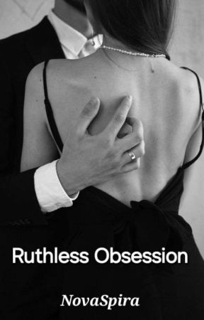 Ruthless Obsession |A Stalker Dark Romance| by NovaSpira