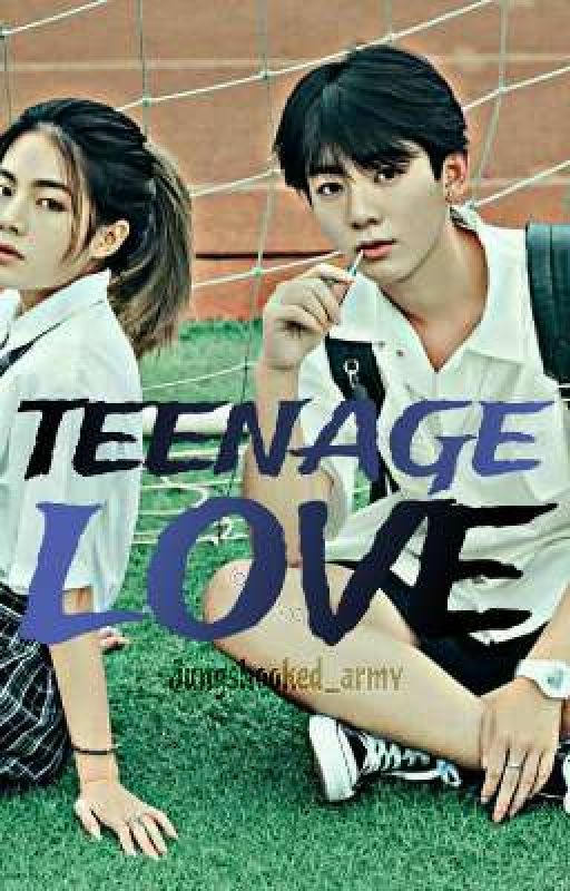 TEENAGE LOVE💌 by Jungshooked_Army