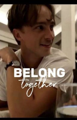 ~Belong Together~ Rafe Cameron x Tp - Outer Banks  cover