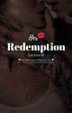 Her Redemption | ON HOLD by alluringdarknesss