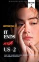 It Ends With Us -2 || Taehyung ff || (Ft JJK) by taeq_ue