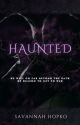 HAUNTED - A Dark Romance by savshabang