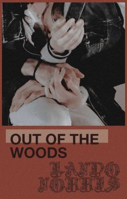 OUT OF THE WOODS  ━  lando norris. ² cover