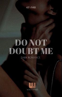 DO NOT DOUBT ME - Dark Romance  cover