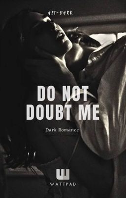 DO NOT DOUBT ME - Dark Romance  cover