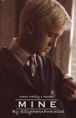 MINE | Draco Malfoy x Reader cover