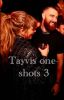 Tayvis one-shots (3)