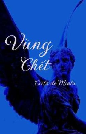 [12cs] [bl] Vùng chết - Cielo de Miola  by Luna_Dahlia