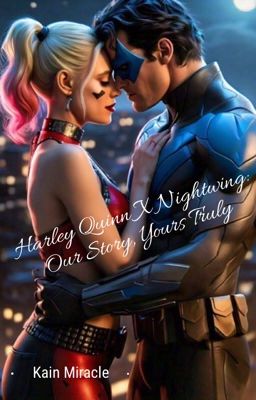 Harley Quinn X Nightwing: Our Story, Yours Truly cover