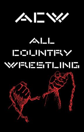 A.C.W... ALL COUNTRY WRESTLING... by Brandosandosplauheis