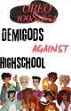 Demigods Against Highschool by Oreo10987654