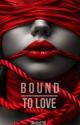 Bound to Love by Andia1210