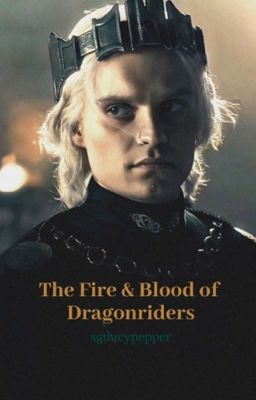 The Fire & Blood of Dragonriders [Aegon II Targaryen] cover