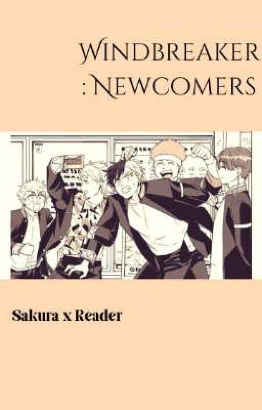 WINDBREAKER : NEWCOMERS ||Sakura X Reader|| by heartburns_07