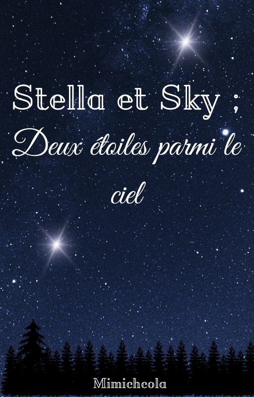 ♡ Stella et Sky, deux étoiles parmi le ciel ♡ by Mimichocola