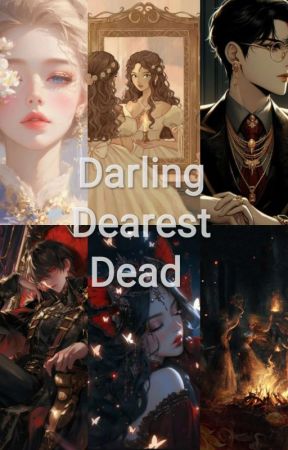 Darling,Dearest,Dead by notsocoolname