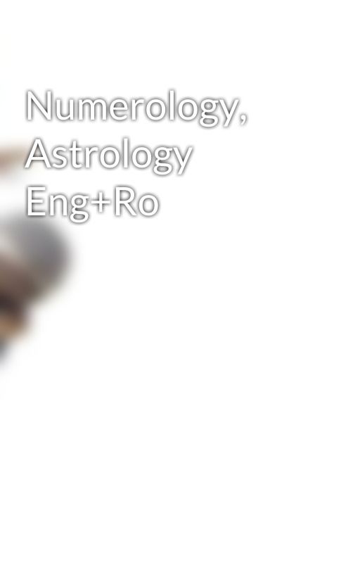 Numerology, Astrology Eng Ro by Apaaqua