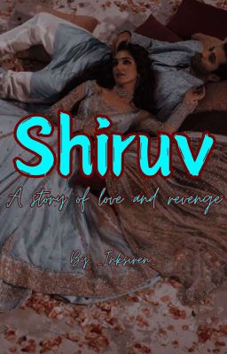 Shiruv:  A Story Of Love And Revenge( New Update On Every Saturday) cover