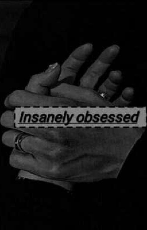 Insanely obsessed 🖤🦋 by moonlight8002author