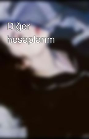 Diğer hesaplarım by Kartanesigibi66