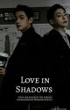 Love in Shadows by Moody_braille