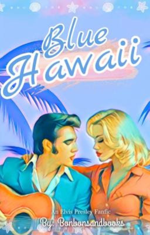 Blue Hawaii! ❀︎ [Elvis] by bonbonsandbooks