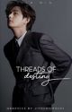 Threads Of Destiny ✨️[ Tae FF ] by minminwriter06