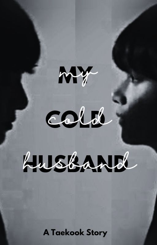 My Cold Husband - A Taekook Story by iustined