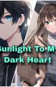 Sunlight To My Dark Heart by Amateurnovels