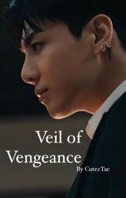 Veil of Vengeance | JUNGKOOK FF cover