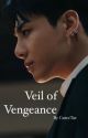 Veil of Vengeance | JUNGKOOK FF by Cuteztae