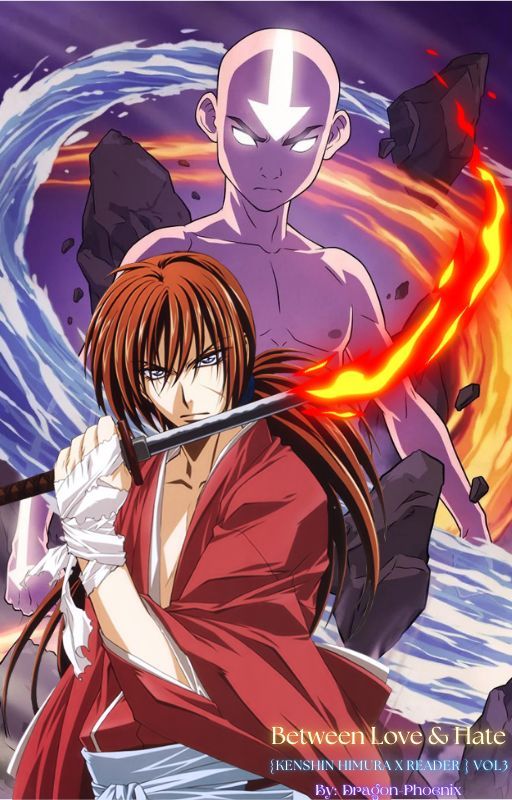 Between Love & Hate {Kenshin Himura x Reader} Vol.3 by Dragon-Pheonix123