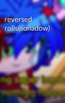 reversed rolls(sonadow) cover