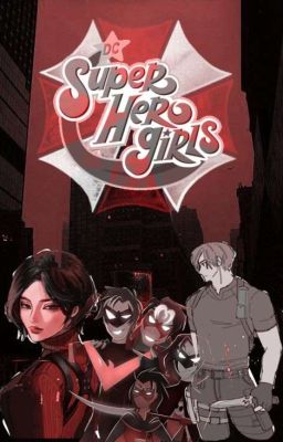 León S Kennedy x DC súper hero girls (Temporada 1) cover