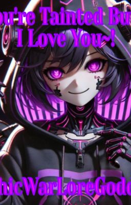 You're Tainted...But I Still Love You [A Nuzi Fanfic] cover