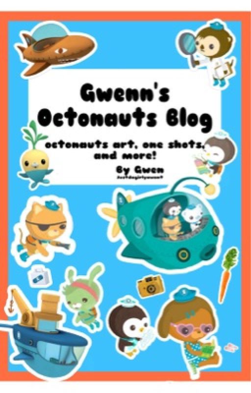 Gwen's Octonauts Blog! by justdagirluwant