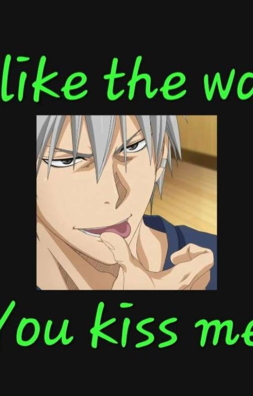 I like the way you kiss me [HaizakixKurokofem] Songfic & Angstlovers by Les18Naez