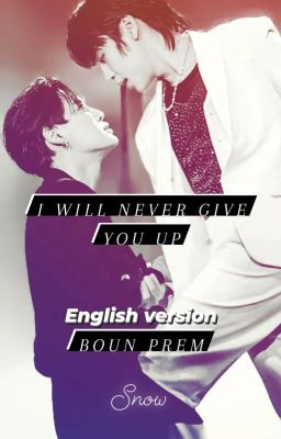 I will never give you up (BounPrem) Omegaverse English version cover