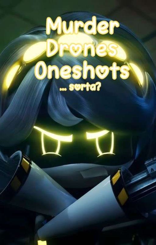 Murder Drones oneshots . . . sorta? by paleontologyy_