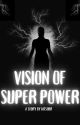 VISION OF SUPER POWERS by KITSOBR